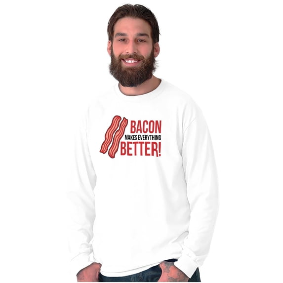 Bacon Makes Everything Better Foodie Long Sleeve TShirt Men Women Brisco Brands S