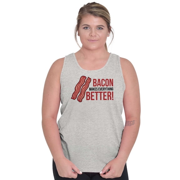 Bacon Makes Everything Better Foodie Tank Top T Shirts Men Women Brisco Brands S