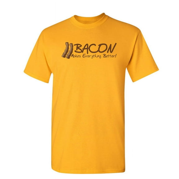 Bacon Makes Everything Better Humorous Sarcastic Meat Apparel Graphic Tee Food Lovers Gift For Christmas Birthday Party Novelty Funny Mens T Shirt