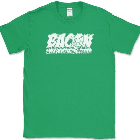 Bacon Makes Everything Better T-Shirt Funny Food Pork BBQ Humor Novelty Foodie - Green, L