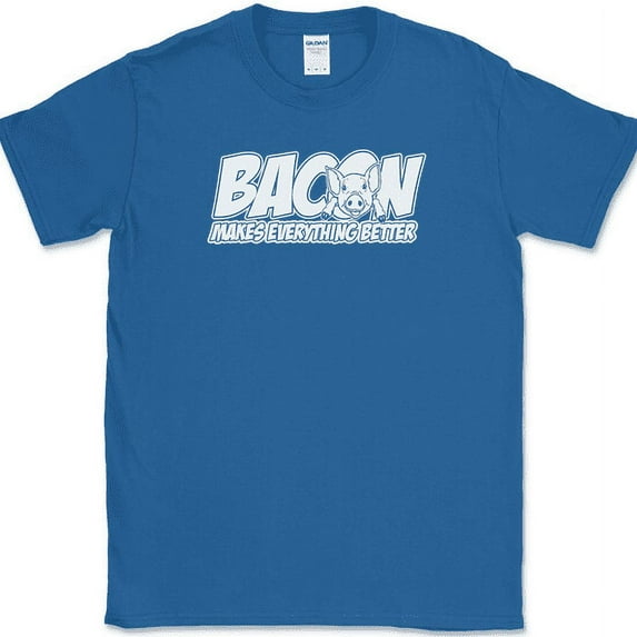 Bacon Makes Everything Better T-Shirt Funny Food Pork BBQ Humor Novelty Foodie - Royal Blue, XL