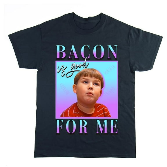 Bacon is good for me meme T-shirt, Homage T-shirt, Pop Culture Tee, Gifts for him, Gifts for her, Funny Meme