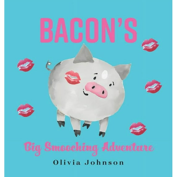 Bacon's Big Smooching Adventure, (Hardcover)