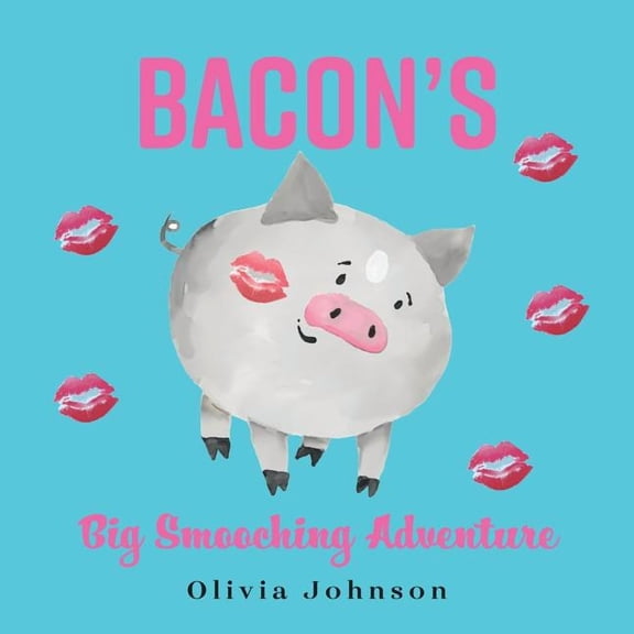 Bacon's Big Smooching Adventure, (Paperback)