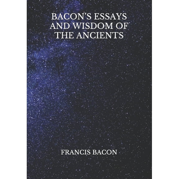 Bacon's Essays And Wisdom Of The Ancients (Paperback)