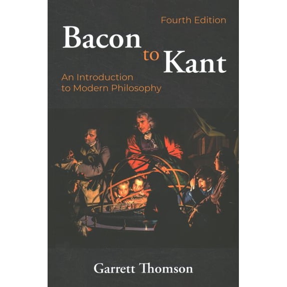 Bacon to Kant : An Introduction to Modern Philosophy