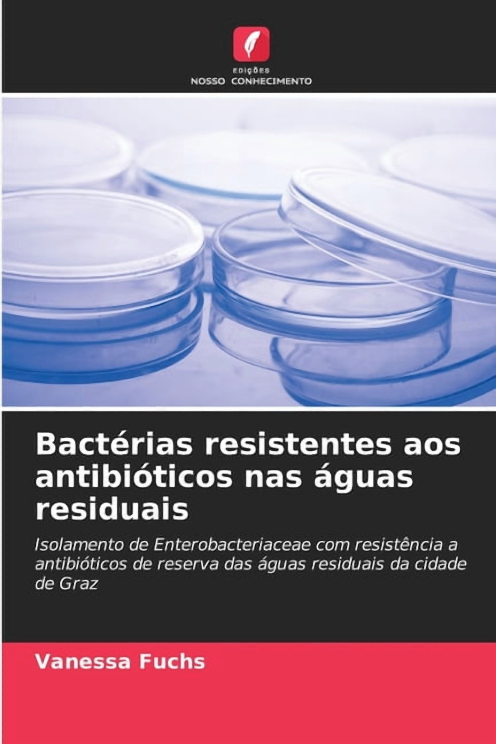 BactÃ©rias resistentes aos antibiÃ³ticos nas Ã¡guas residuais, (Paperback)