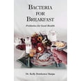 thumbnail image 1 of Pre-Owned Bacteria for Breakfast (Paperback) 1412009251 9781412009256, 1 of 1