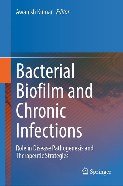 Bacterial Biofilm and Chronic Infections: Role in Disease Pathogenesis ...