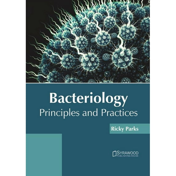 Bacteriology: Principles and Practices, (Hardcover)