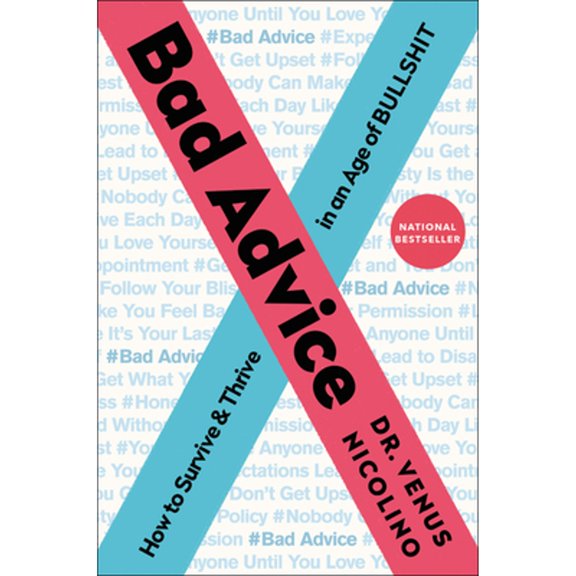 Pre-Owned Bad Advice: How to Survive and Thrive in an Age of Bullshit (Paperback) 0062570374 9780062570376