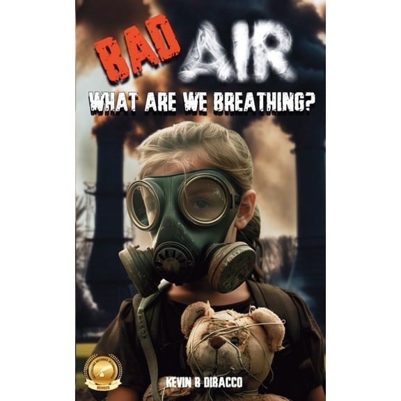 Bad Air: What are we Breathing?, (Paperback)