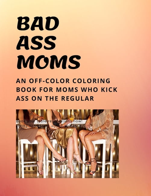 Bad Ass Moms: An off-color coloring book (Paperback)