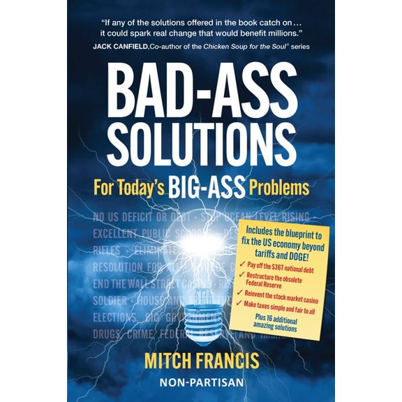 Bad-Ass Solutions: For Today's BIG-ASS Problems, (Paperback)