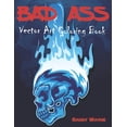 thumbnail image 1 of Bad Ass: Vector Art Coloring Book (Paperback) by Randy Wayne, 1 of 1