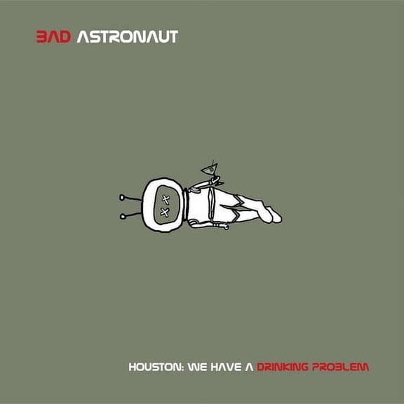 Bad Astronaut - Houston: We Have A Drinking Problem - Music & Performance - Vinyl