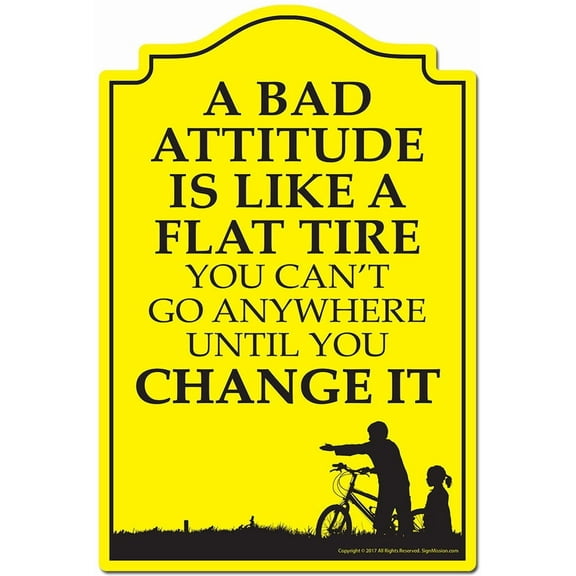 A Bad Attitude Is Like A Flat Tire Novelty Sign | Indoor/Outdoor | Funny Home Decor for Garages, Living Rooms, Bedroom, Offices | SignMission personalized gift