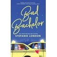 thumbnail image 1 of Bad Bachelors Bad Bachelor, Book 1, (Paperback), 1 of 1