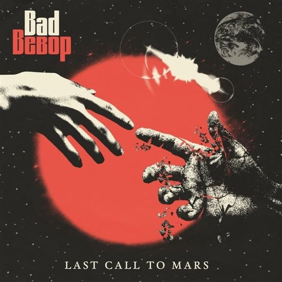 Bad Bebop Last Call To Mars (CD)