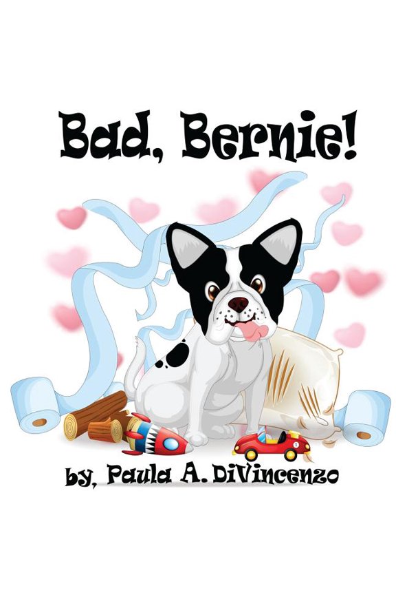 Bad, Bernie! Paperback 1974130584 9781974130580 Paula A. DiVincenzo