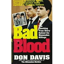 Pre-Owned Bad Blood: The Shocking True Story Behind the Menendez Killings (Paperback) 0312953348 9780312953348