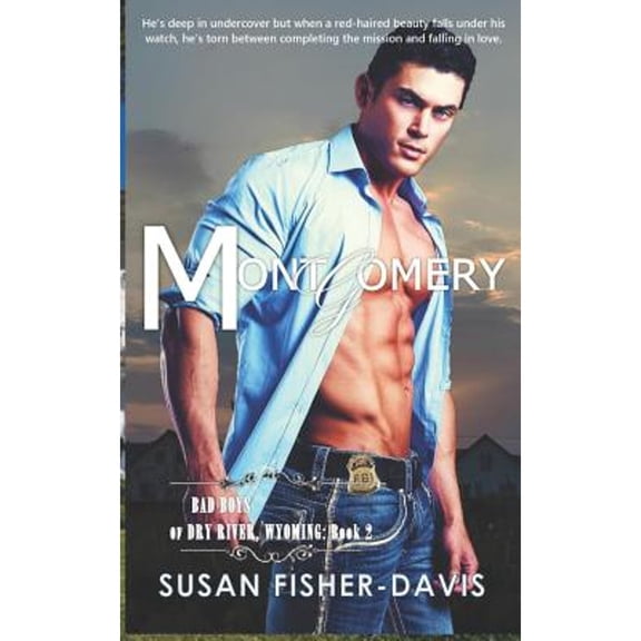 Montgomery Bad Boys of Dry River, Wyoming Book 2