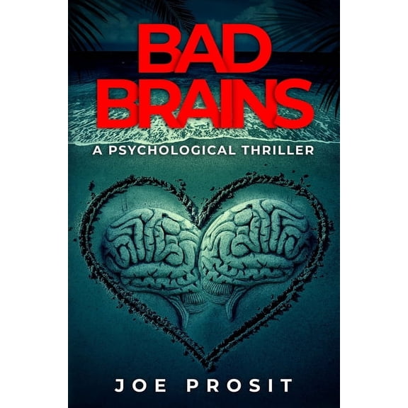 Bad Brains: A Pyschological Thriller, (Paperback)