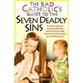 thumbnail image 1 of Pre-Owned The Bad Catholic's Guide to the Seven Deadly Sins A Vital Look at Virtue and Vice, With Quizzes and Activities for Saintly Self-Improvement (Paperback) 082452585X 9780824525859, 1 of 1