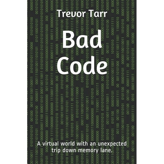 Bad Code : A virtual world with an unexpected trip down memory lane. (Paperback)