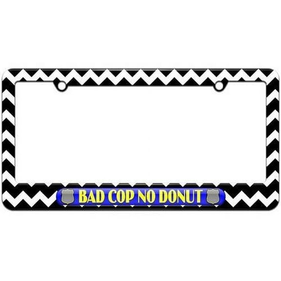 Bad Cop No Donut Funny License Plate Tag Frame, Black Chevrons Design