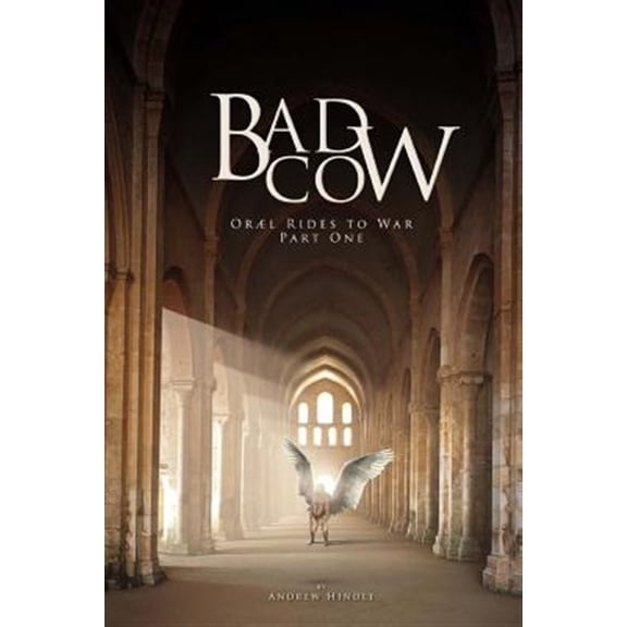 Bad Cow : Or?l Rides to War Book One