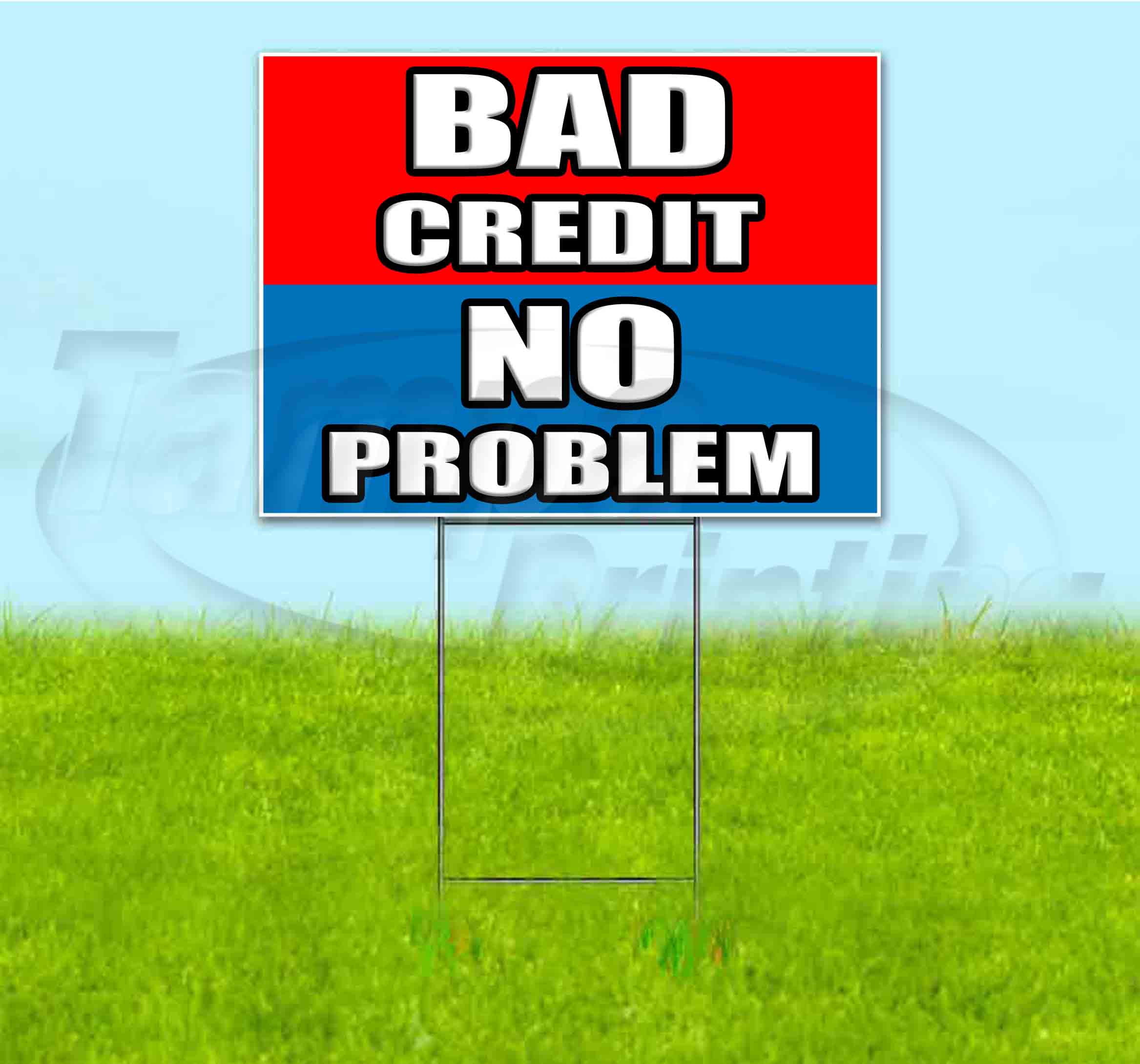 Bad Credit No Problem (18" x 24") Corrugated Plastic Yard Sign ...