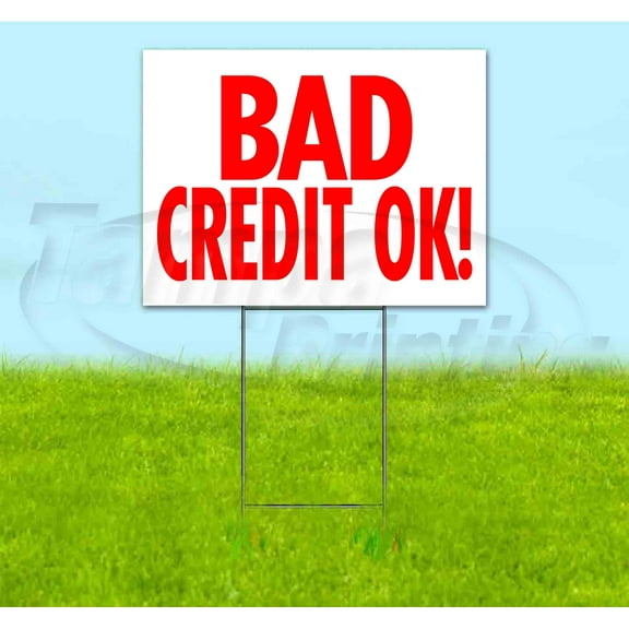 Bad Credit Ok (18" x 24") Yard Sign, Includes Metal Step Stake