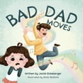 thumbnail image 1 of Bad Dad Moves, (Paperback), 1 of 1
