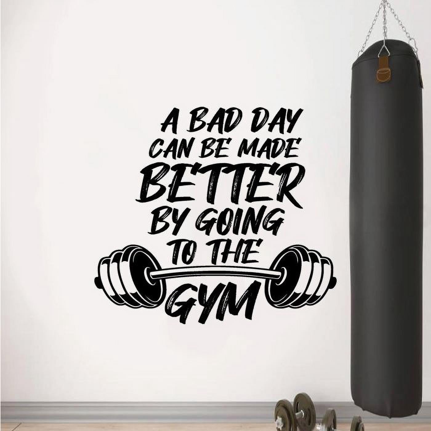 A Bad Day Can Be Made Better By Going To The Gym - Quote Exercise ...