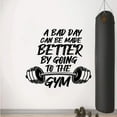 thumbnail image 1 of A Bad Day Can Be Made Better By Going To The Gym - Quote Exercise Workout Motivation Vinyl Wall Art Wall Sticker Wall Decal Home Gym Workout Area Fitness Sticker Decoration Size (10x8 inch), 1 of 3