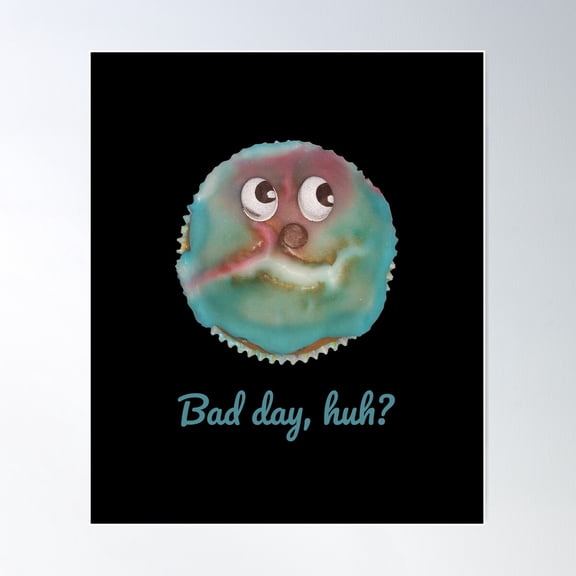 Bad Day, Huh? Think Positive, Pretty Cupcake (Muffin) Poster Wall Art, Modern Wall Decor For Living Room Bedroom, 8x12 UNFRAMED