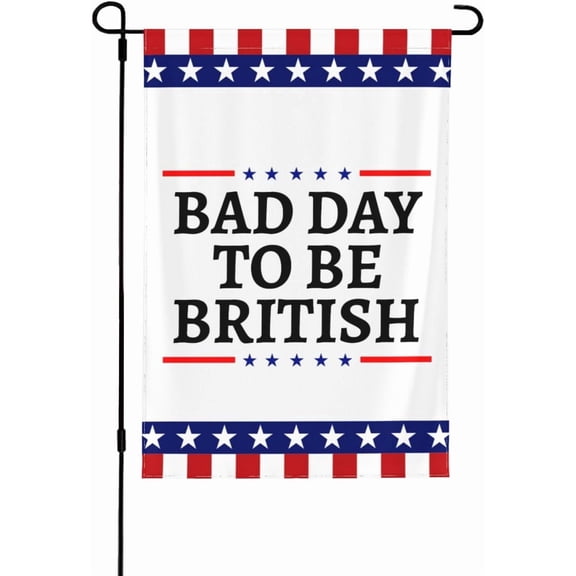 Bad Day To Be British Garden Flag 28x40 Flags For Outside Flag For Yard Decoration,Small Outdoor Decor