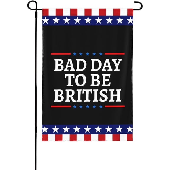 Bad Day To Be British Garden Flag 28x40 Flags For Outside Flag For Yard Decoration,Small Outdoor Decor