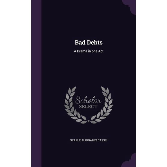 Bad Debts : A Drama in one Act (Hardcover)