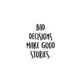 thumbnail image 1 of Bad Decisions Make Good Stories.: An Irreverent Snarky Humorous Sarcastic Funny Office Coworker & Boss Congratulation Appreciation Gratitude Thank You Gift (Paperback), 1 of 1