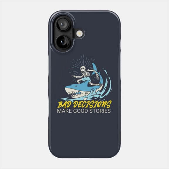 Bad Decisions Make Good Stories Skeleton Case for iPhone 11-17 Slim Shockproof