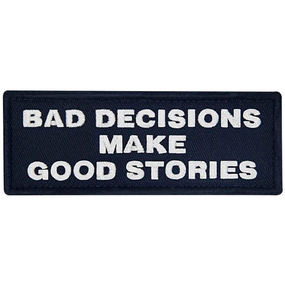 Bad Decisions Make Good Stories Tactical Biker Patch Embroidered Morale Applique Fastener Hook And Loop Emblem