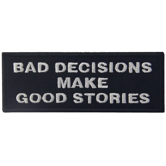 Bad Decisions Make Good Stories Tactical Patch Embroidered Morale Applique Iron On Sew On Emblem