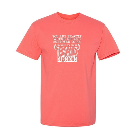 Bad Decisions Sarcastic Humor Graphic Tees Gift For Mens Novelty Funny T Shirt