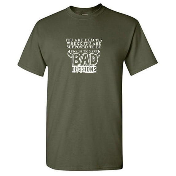 Bad Decisions Sarcastic Humor Graphic Tees Gift For Mens Novelty Funny T Shirt