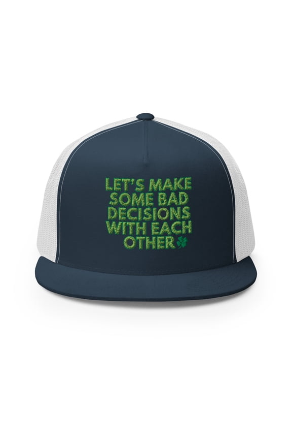 Bad Decisions St Patrick's Day Trucker Hat, Green Type Embroidery (Navy/ White)