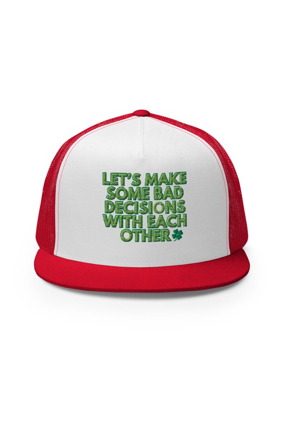 Bad Decisions St Patrick's Day Trucker Hat, Green Type Embroidery (Red/ White/ Red)
