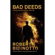Dylan Hunter Vigilante Justice Bad Deeds A Dylan Hunter Thriller, Book 2, Paperback