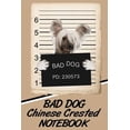 thumbnail image 1 of Bad Dog Chinese Crested Notebook (Paperback), 1 of 1